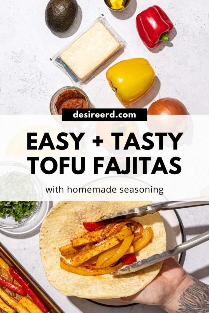 pin of hand serving tofu fajitas on a tortilla beside bell peppers, a package of tofu and avocado