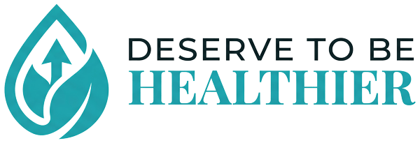 Deserve To Be Healthier